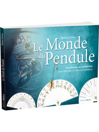 LE MONDE DU PENDULE - 150 PLANCHES DE RADIESTHESIE POUR REPONDRE A TOUTES VOS QUESTIONS