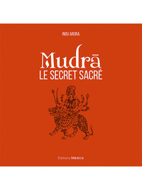 MUDRA, LE SECRET SACRE
