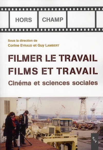 FILMER LE TRAVAIL FILMS ET TRAVAIL