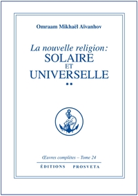LA NOUVELLE RELIGION : SOLAIRE ET UNIVERSELLE - TOME 24