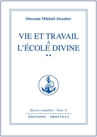 VIE ET TRAVAIL A L'ECOLE DIVINE - TOME 31