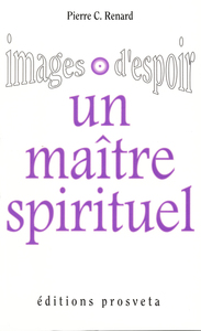 UN MAITRE SPIRITUEL - IMAGES D'ESPOIR