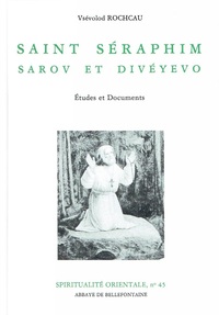 SAINT SERAPHIM - SAROV ET DIVEYEVO