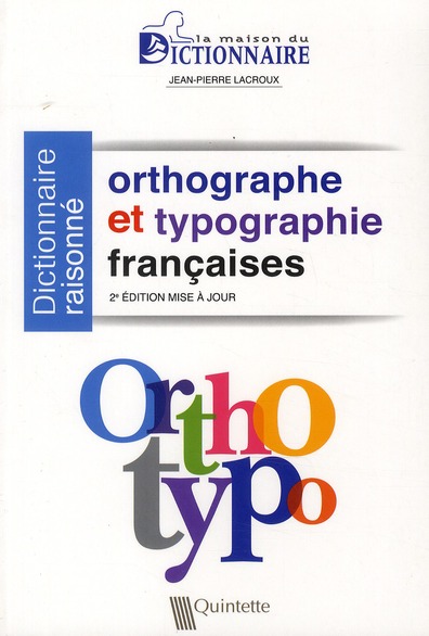 DICTIONNAIRE RAISONNE ORTHOGRAPHE ET TYPOGRAPHIE FRANCAISE