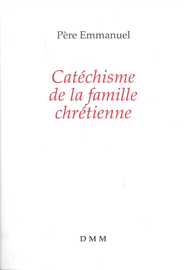 CATECHISME DE LA FAMILLE CHRETIENNE (NOUVELLE EDITION)