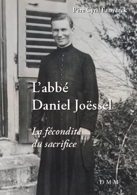 L'ABBE DANIEL JOESSEL - LA FECONDITE DU SACRIFICE