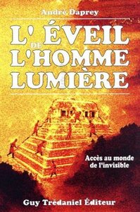 L'EVEIL DE L'HOMME LUMIERE - ACCES AU MONDE DE L'INVISIBLE