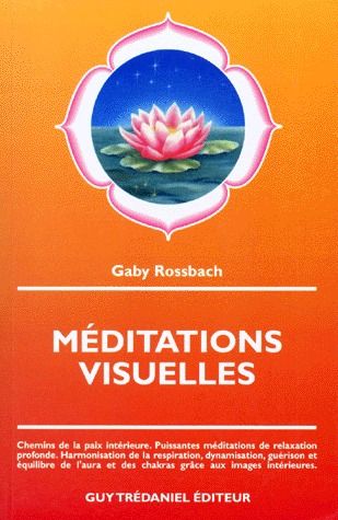 MEDITATIONS VISUELLES - CHEMINS DE LA PAIX INTERIEURE. PUISSANTES MEDITATIONS DE RELAXATION PROFONDE