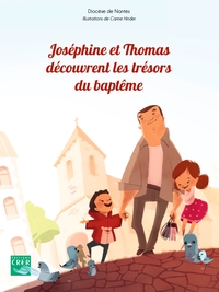 JOSEPHINE ET THOMAS DECOUVRENT LES TRESORS DU BAPTEME