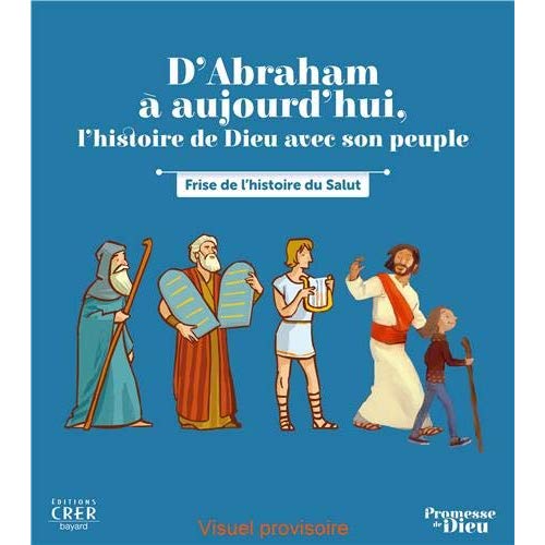 PROMESSE DE DIEU - FRISE D'ABRAHAM A AUJOURD'HUI - L' HISTOIRE DE DIEU AVEC SON PEUPLE