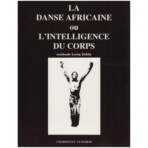 DANSE AFRICAINE OU L'INTELLIGENCE DU CORPS ...