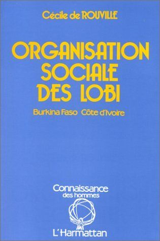 ORGANISATION SOCIALE DES LOBI - BURKINA FASO ET COTE-DIVOIRE
