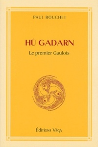 HU GADARN - LE PREMIER GAULOIS
