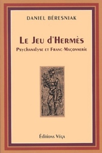 LE JEU D'HERMES - PSYCHANALYSE ET FRANC-MACONNERIE