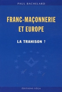 FRANC-MACONNERIE ET EUROPE : LA TRAHISON