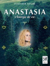ANASTASIA, L'ENERGIE DE LA VIE - VOLUME 7
