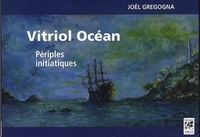 VITRIOL OCEAN - PERIPLES INITIATIQUES