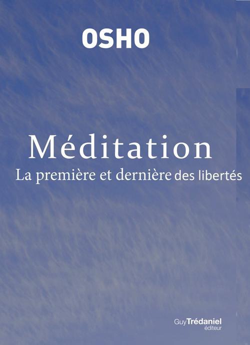 MEDITATION - LA PREMIERE ET LA DERNIERE DES LIBERTES