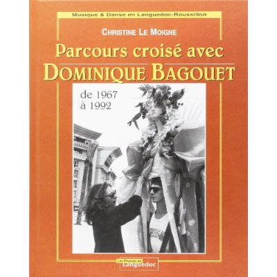 PARCOURS CROISE AVEC DOMINIQUE BAGOUET DE 1967 A 1992