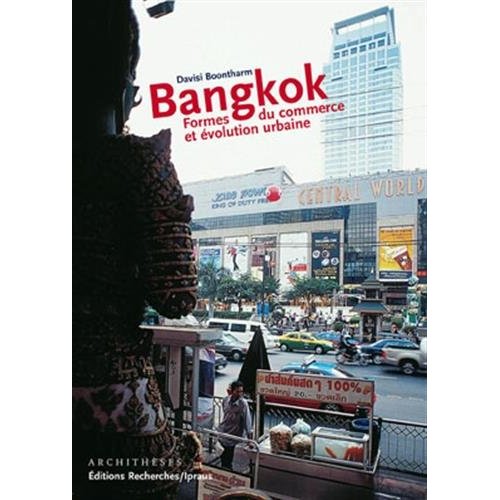 BANGKOK - FORMES DU COMMERCE ET EVOLUTION URBAINE