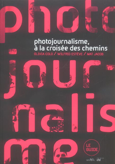 PHOTOJOURNALISME, A LA CROISEE DES CHEMINS
