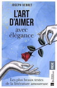 L'ART D'AIMER AVEC ELEGANCE - LES PLUS BEAUX TEXTES DE LA LITTERATURE AMOUREUSE