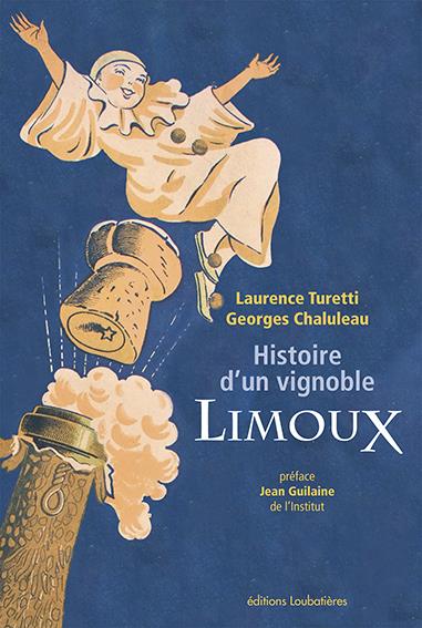 HISTOIRE D'UN VIGNOBLE, LIMOUX - PREFACE DE JEAN GUILAINE DE L'INSTITUT