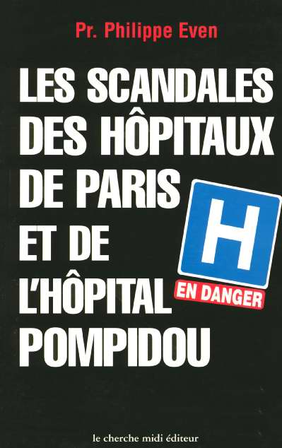 LES SCANDALES DES HOPITAUX DE PARIS ET DE L' HOPITAL POMPIDOU
