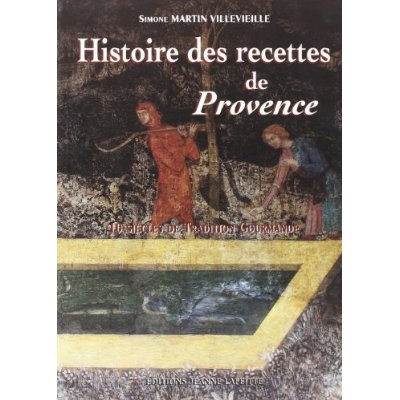 HISTOIRE DES RECETTES DE PROVENCE