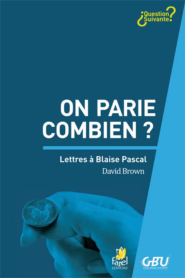 ON PARIE COMBIEN ? - LETTRES A BLAISE PASCAL