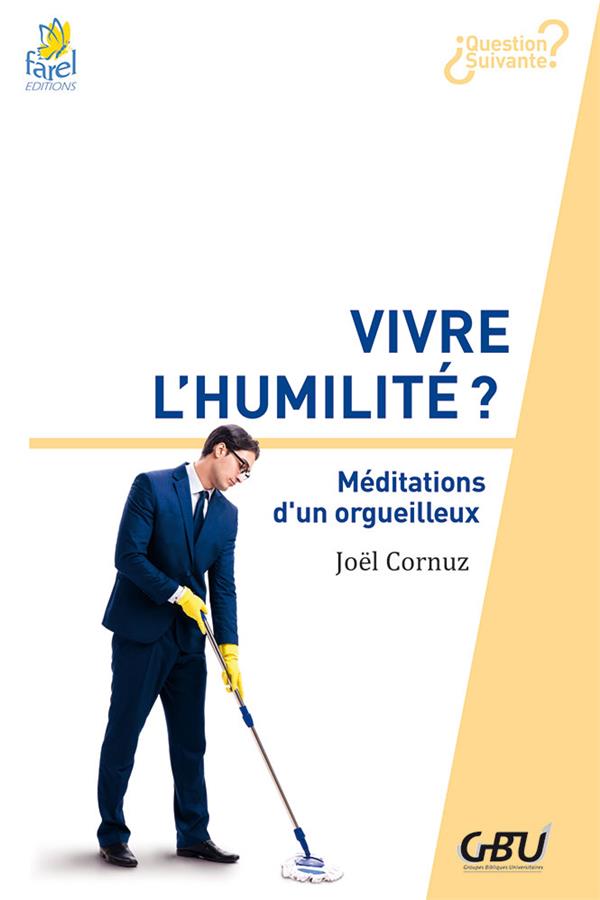 VIVRE L HUMILITE - MEDITATIONS D UN ORGUEILLEUX