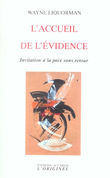 L'ACCUEIL DE L'EVIDENCE - INVITATION A LA PAIX SANS RETOUR
