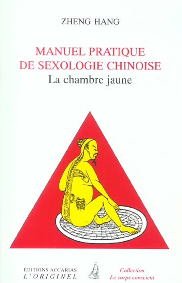 MANUEL PRATIQUE DE SEXOLOGIE CHINOISE - LA CHAMBRE JAUNE