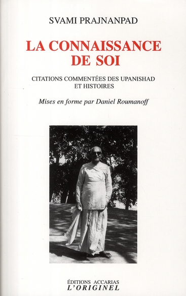 LA CONNAISSANCE DU SOI - CITATIONS COMMENTEES DES UPANISHAD ET HISTOIRES