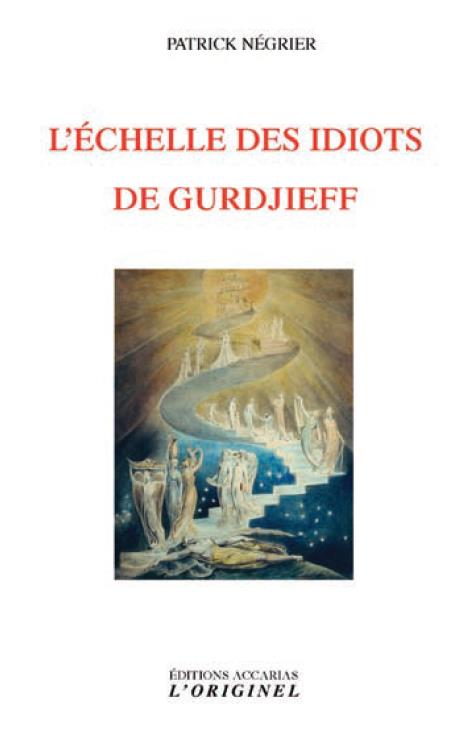 L'ECHELLE DES IDIOTS DE GURDJIEFF