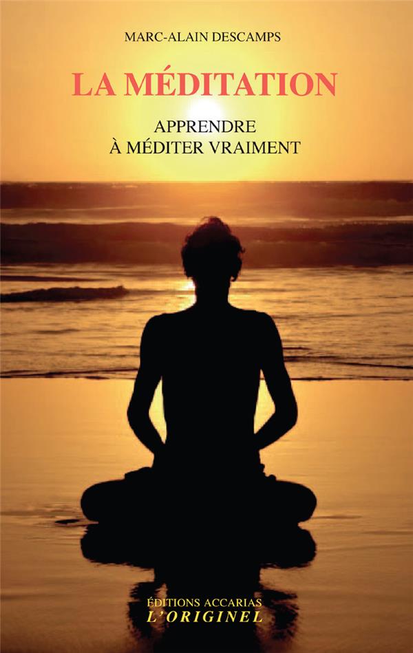 LA MEDITATION - APPRENDRE A MEDITER VRAIMENT