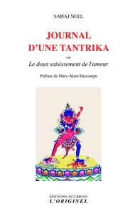 JOURNAL D'UNE TANTRIKA - OU LE DOUX SAISISSEMENT DE L'AMOUR