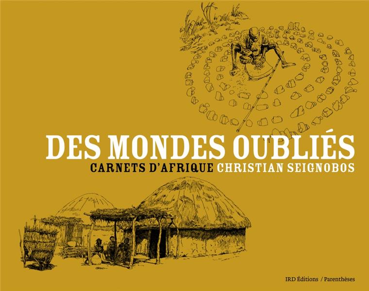 DES MONDES OUBLIES - CARNETS D'AFRIQUE