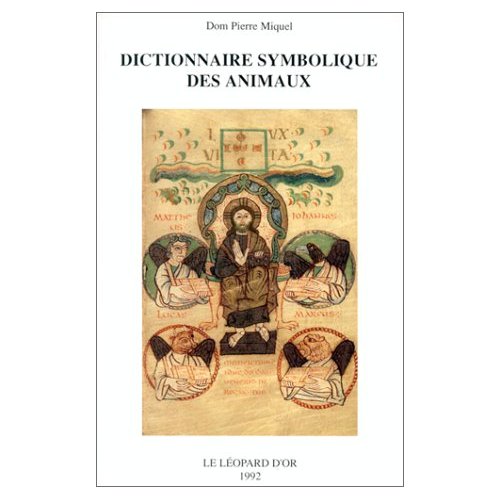 DICTIONNAIRE SYMBOLIQUE DES ANIMAUX - ZOOLOGIE MYSTIQUE