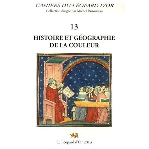 VOLUME 13 : HISTOIRE ET GEOGRAPHIE DE LA COULEUR