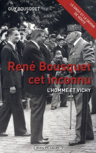 RENE BOUSQUET CET INCONNU - L'HOMME ET VICHY