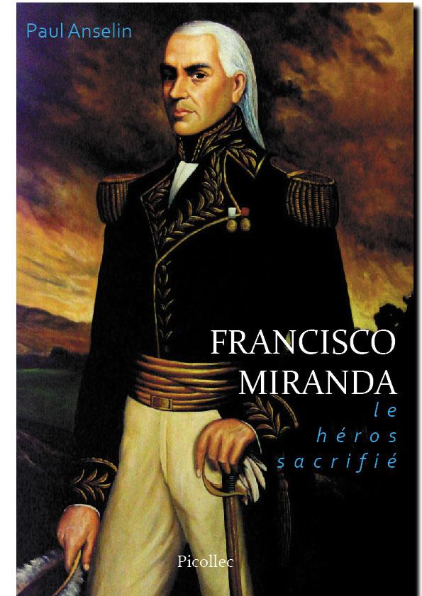 FRANCISCO MIRANDA, LE HEROS SACRIFIE