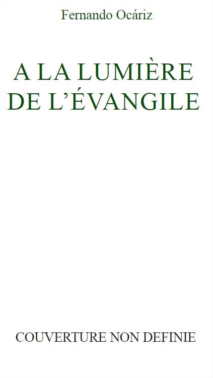 A LA LUMIERE DE L'EVANGILE - TEXTES POUR LA MEDITATION