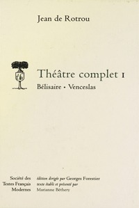 THEATRE COMPLET - TOME I: BELISAIRE, VENCESLAS