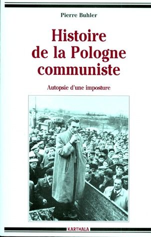 HISTOIRE DE LA POLOGNE COMMUNISTE - AUTOPSIE D'UNE IMPOSTURE