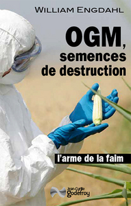 OGM, SEMENCES DE DESTRUCTION - LA ARME DE LA FAIM
