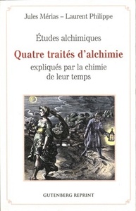 ETUDES ALCHIMIQUES - QUATRE TRAITES D'ALCHIMIE EXPLIQUES PAR LA CHIMIE DE LEUR TEMPS