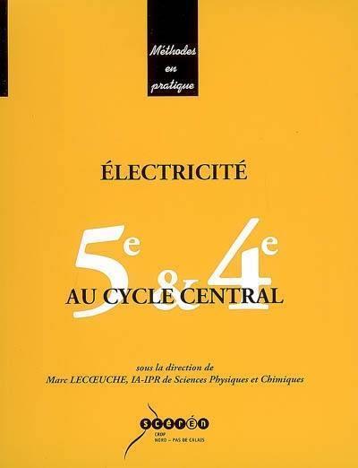 ELECTRICITE AU CYCLE CENTRAL - 5E & 4E