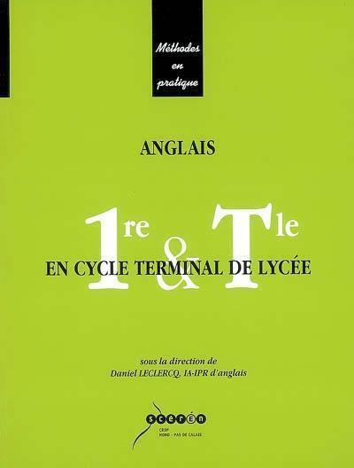 ANGLAIS EN CYCLE TERMINAL DE LYCEE - PREMIERE ET TERMINALE