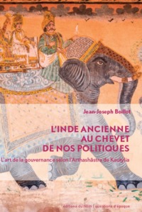 L'INDE ANCIENNE AU CHEVET DE NOS POLITIQUES -  L'ART DE LA G